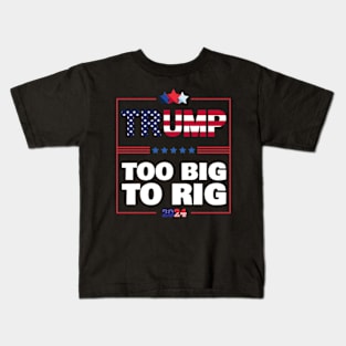 Too Big to Rig 2024 Elections Trump Funny Saying Kids T-Shirt